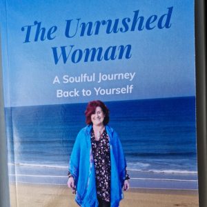 The Unrushed Woman - A Soulful Journey Back to Yourself